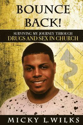 bokomslag Bounce Back!: Surviving My Journey Through Drugs and Sex in Church