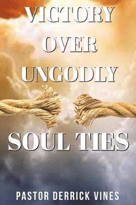 Victory Over Ungodly Soul Ties 1