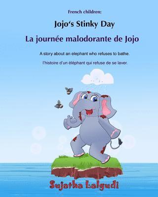 Bilingual French children: Jojo's Stinky day: Bathtime book, Children's Picture Book English-French (Bilingual Edition), An Elephant Book, French 1