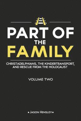 bokomslag Part of the Family - Volume 2: Christadelphians, The Kindertransport, and Rescue from the Holocaust