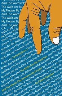 bokomslag Walls Are My Audience And The Words Play Between My Fingers