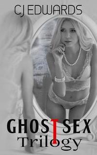 bokomslag Ghost Sex Trilogy