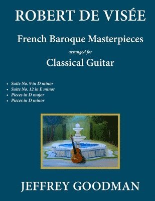 bokomslag Robert de Visée: French Baroque Masterpieces for the Classical Guitar