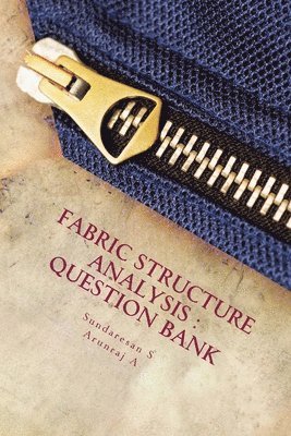 Question Bank of Fabric Structure and Anlysis: The Quest beyond Text 1