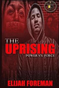 bokomslag The Uprising: Power vs. Force