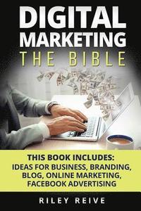 bokomslag Digital Marketing: The Bible - 5 Manuscripts - Business Ideas, Branding, Blog, Online Marketing, Facebook Advertising (the Most Comprehen