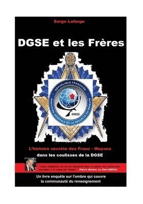 bokomslag DGSE et les Frères: L'histoire secrète des francs-maçons et espions