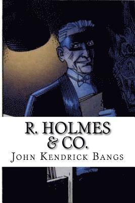 R. Holmes & Co. 1