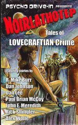 Noirlathotep: Tales of Lovecraftian Crime 1