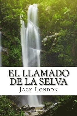 El LLamado de la Selva (Spanish) Edition 1