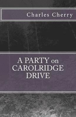 A PARTY on CAROLRIDGE DRIVE 1