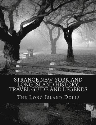 bokomslag Strange New York and Long Island History, Travel Guide and Legends