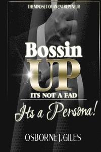 bokomslag Bossin' Up: Not Just A Slogan But A Persona