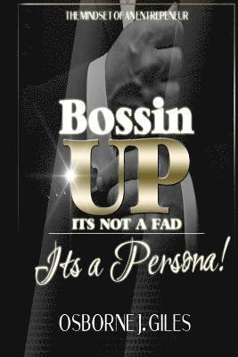 Bossin' Up: Not Just A Slogan But A Persona 1