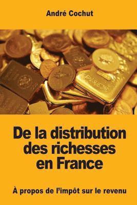 De la distribution des richesses en France: À propos de l'impôt sur le revenu 1