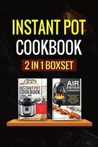 bokomslag Instant Pot Cookbook: 2 Manuscripts - Instant Pot Cookbook, Air Fryer Cookbook