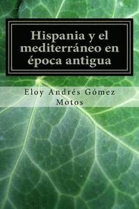 bokomslag Hispania y el mediterráneo en época antigua