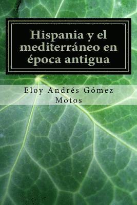 Eloy Andrés Gómez Motos - Hispania y el mediterráneo en época antigua, Häftad