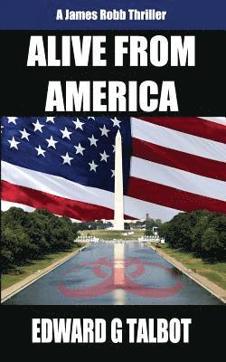 Alive From America: A Terrorism Thriller 1