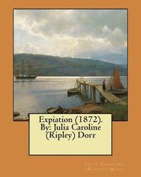 bokomslag Expiation (1872). By: Julia Caroline (Ripley) Dorr