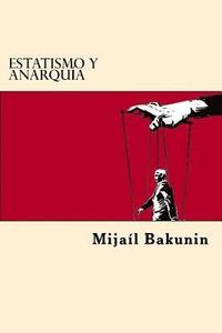 bokomslag Estatismo y Anarquia (Spanish Edition)