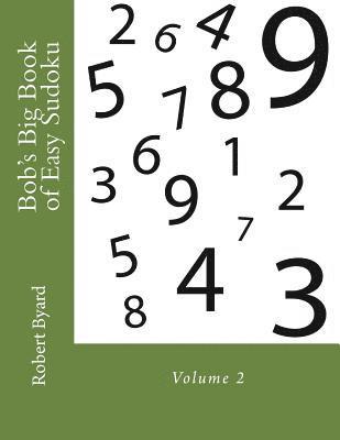 Bob's Big Book of Easy Sudoku: Volume 2 1