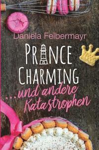 bokomslag Prince Charming ... und andere Katastrophen