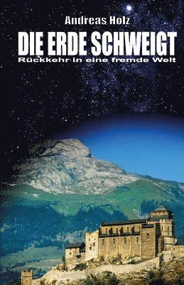 Die Erde Schweigt: Rückkehr in Eine Fremde Welt