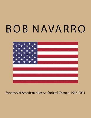 Synopsis of American History: Societal Change, 1945-2001 1