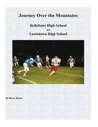 bokomslag Journey Over the Mountains: Bellefonte High School vs Lewistown High School