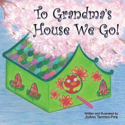 To Grandma's House We Go! 1