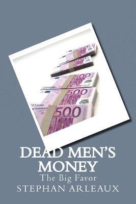 Dead Men's Money: The Big Favor 1