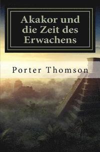 bokomslag Akakor und die Zeit des Erwachens