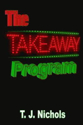 T. J. Nichols - The Take-Away Program, Häftad