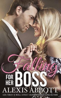 Alex Abbott, Alexis Abbott - Falling for her Boss, Häftad