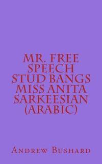 bokomslag Mr. Free Speech Stud Bangs Miss Anita Sarkeesian