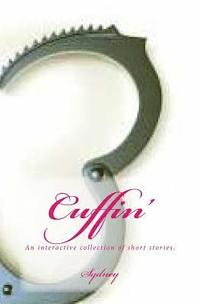 bokomslag Cuffin': An interactive collection of short stories.