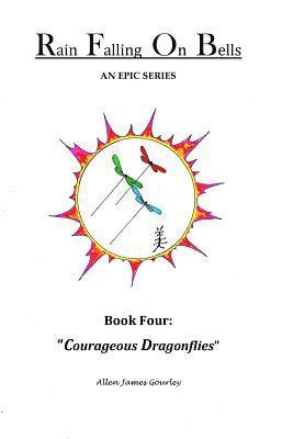Rain Falling On Bells: Book 4 Courageous Dragonflies 1