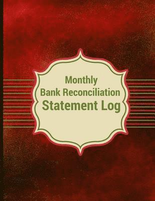 Elizabeth S. R. M. Cole - Monthly Bank Reconciliation Statement Log, Häftad