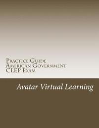bokomslag Practice Guide for CLEP American Government