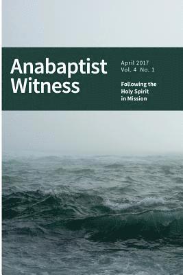 bokomslag Anabaptist Witness 4.1: Following the Holy Spirit in Mission