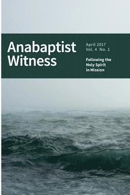Anabaptist Witness 4.1: Following the Holy Spirit in Mission