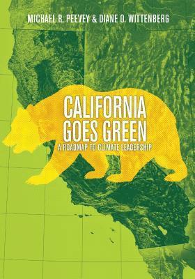 bokomslag California Goes Green: A Roadmap to Climate Leadership