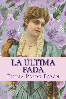 Emilia Pardo Bazán - La última fada, Häftad