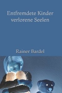 bokomslag Entfremdete Kinder verlorene Seelen