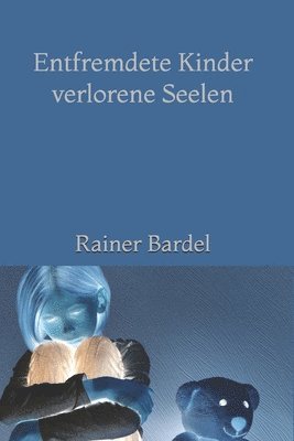 Entfremdete Kinder verlorene Seelen 1