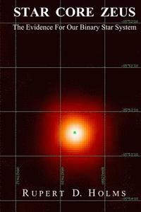 bokomslag Star Core Zeus: The Evidence For Our Binary Star System
