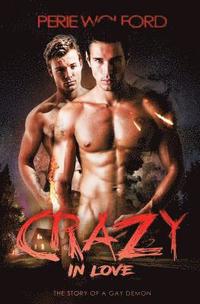 bokomslag Crazy In Love: The Story of a Gay Demon