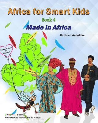 Africa for Smart Kids Book4: Made in Africa 1