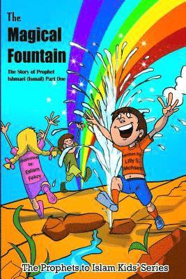 The Magical Fountain: The Story Of Prophet Ismail (Part One) 1